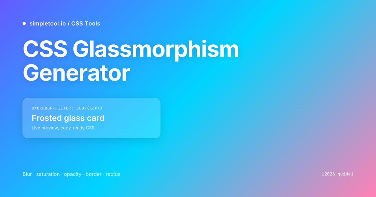 Featured graphic showing a frosted glassmorphic card with backdrop-filter blur over an aurora gradient — demonstrating the CSS effect produced by the simpletool.io glassmorphism generator